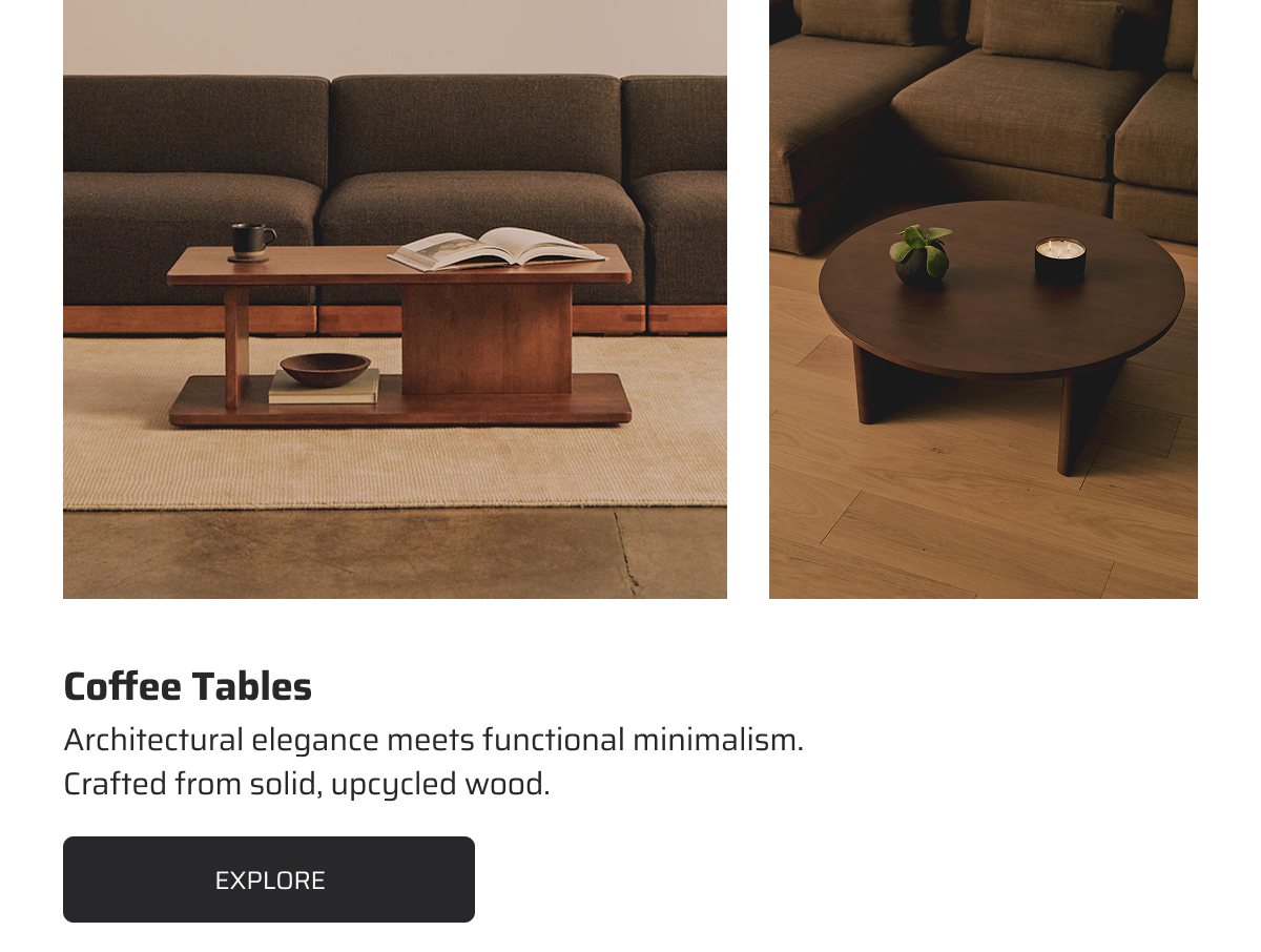 Coffee Tables. Explore.