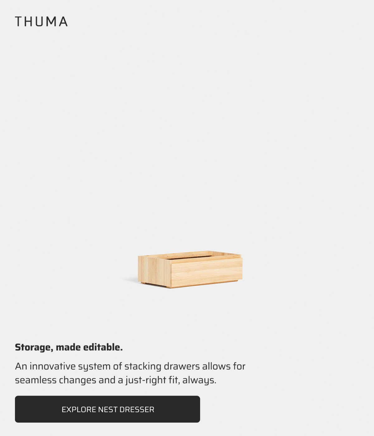 Storage, made editable. Explore Nest Dresser.