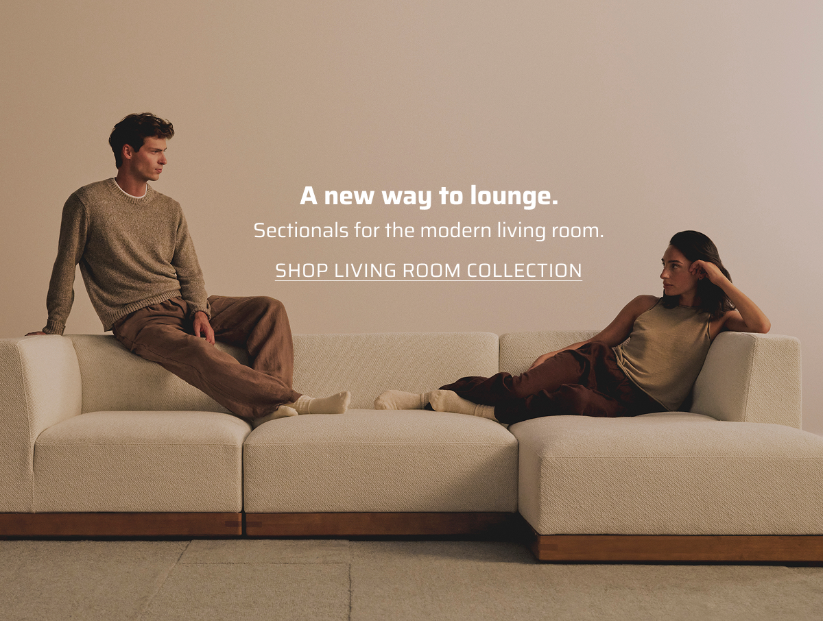 A new way to lounge. Shop Living Room Collection.