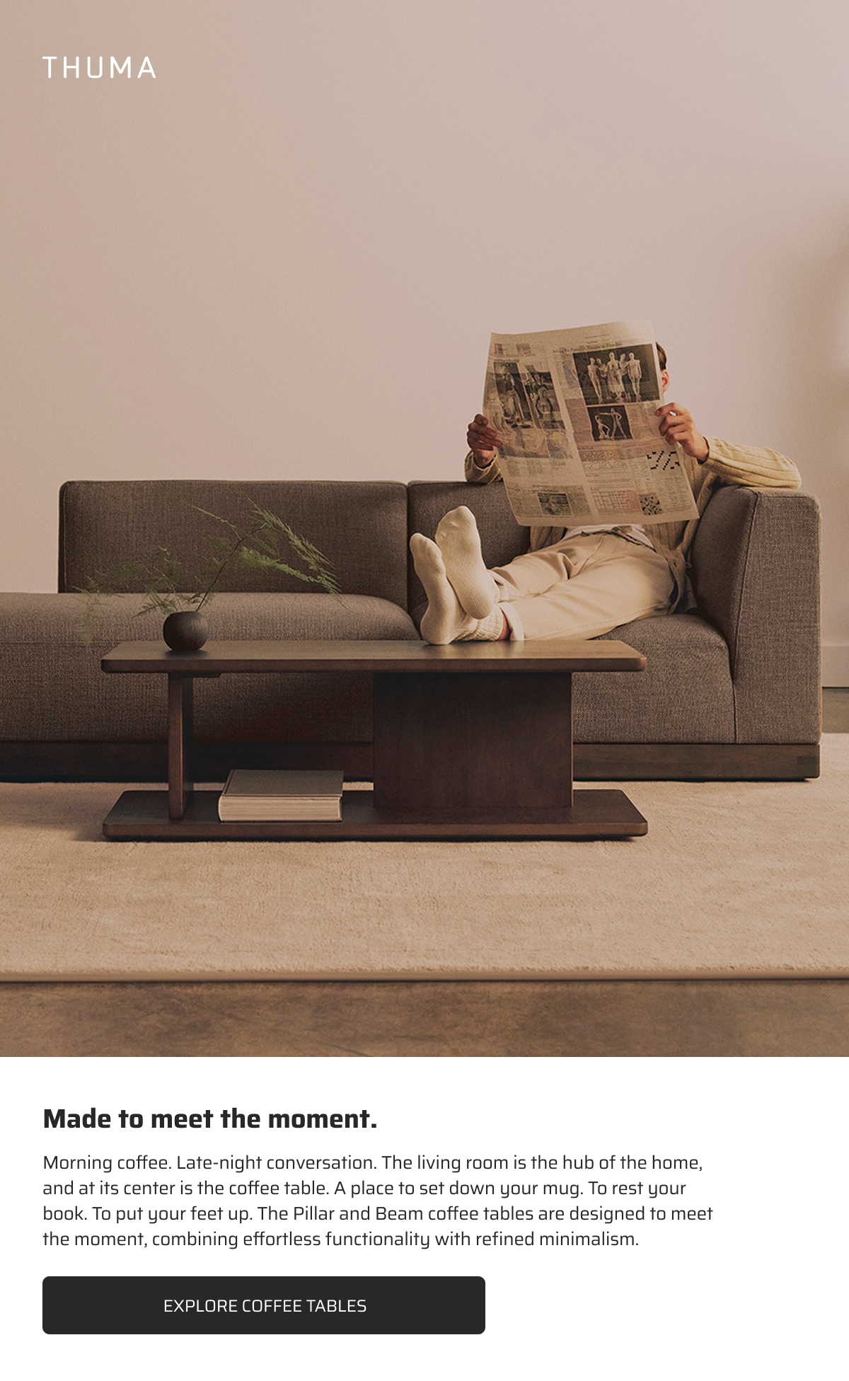 Made to meet the moment. Explore Coffee Tables.