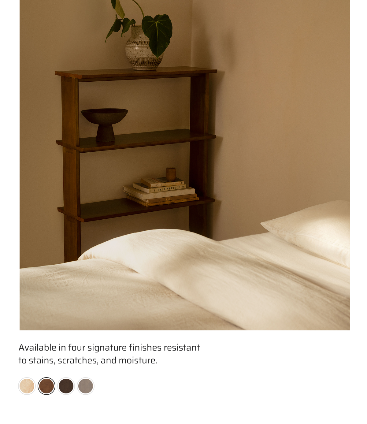 Available in four signature finishes resistant to stains, scratches, and moisture.