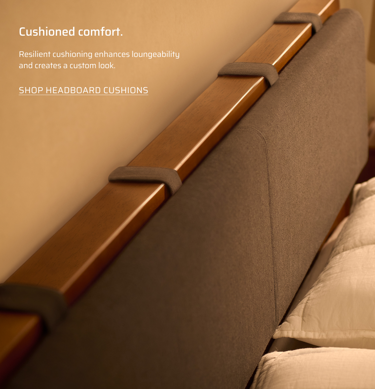 Shop headboard cushions.