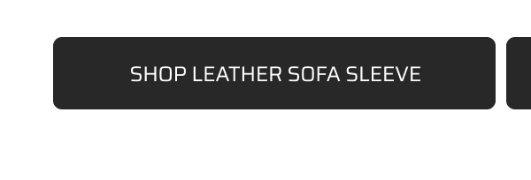 Shop Leather Sofa Sleeve.