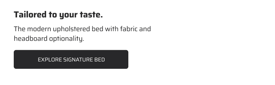 Explore Signature Bed.