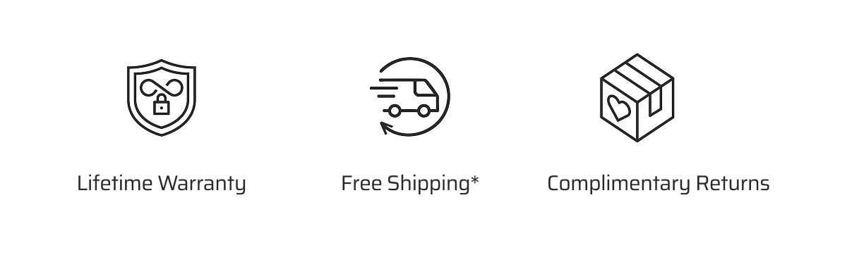 Lifetime Warranty, Free Shipping, Complimentary Returns