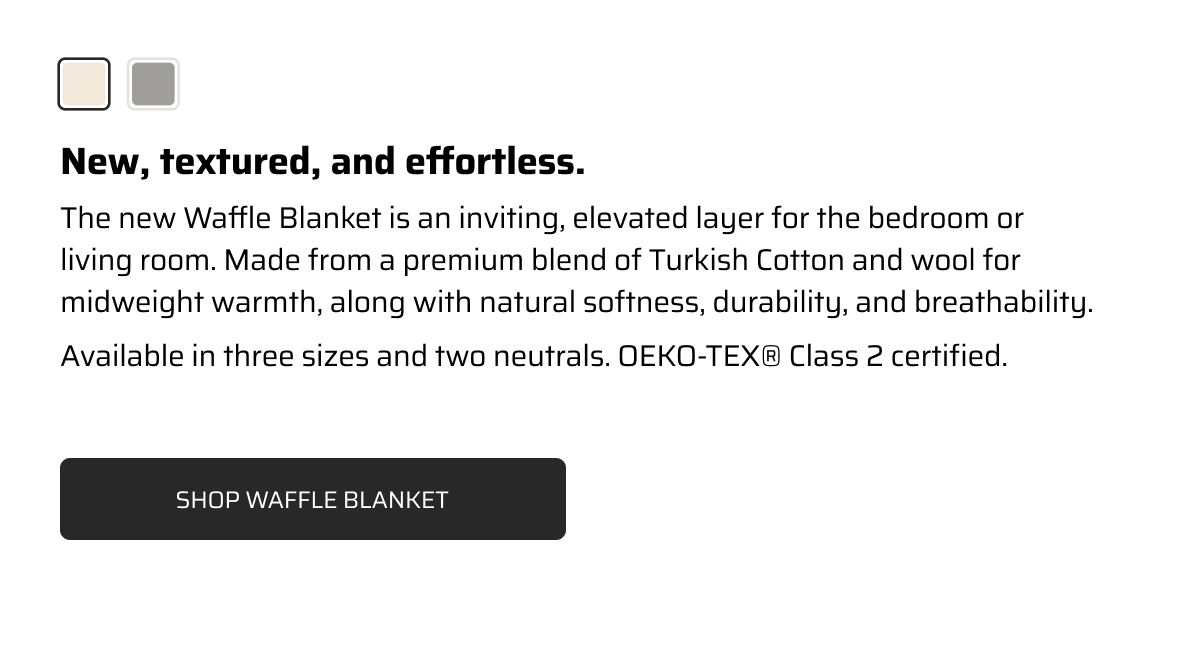 New, textured, and effortless. Shop Waffle Blanlet.