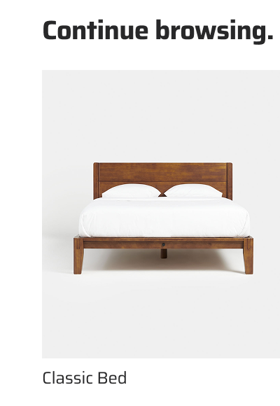Take a look. Classic Bed: 
