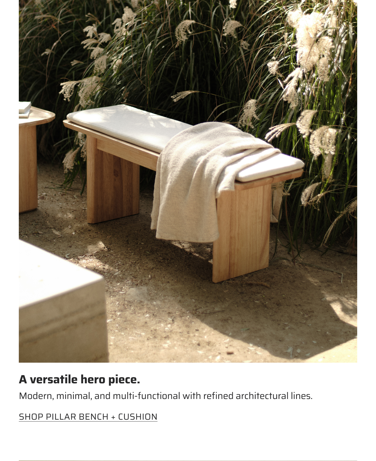 A versatile hero piece. Shop Pillar Bench + Cushion