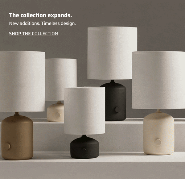 The collection expands. New additions. Timeless design.