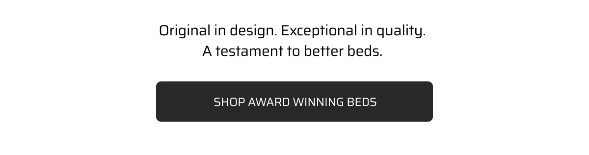 Shop award winning beds.