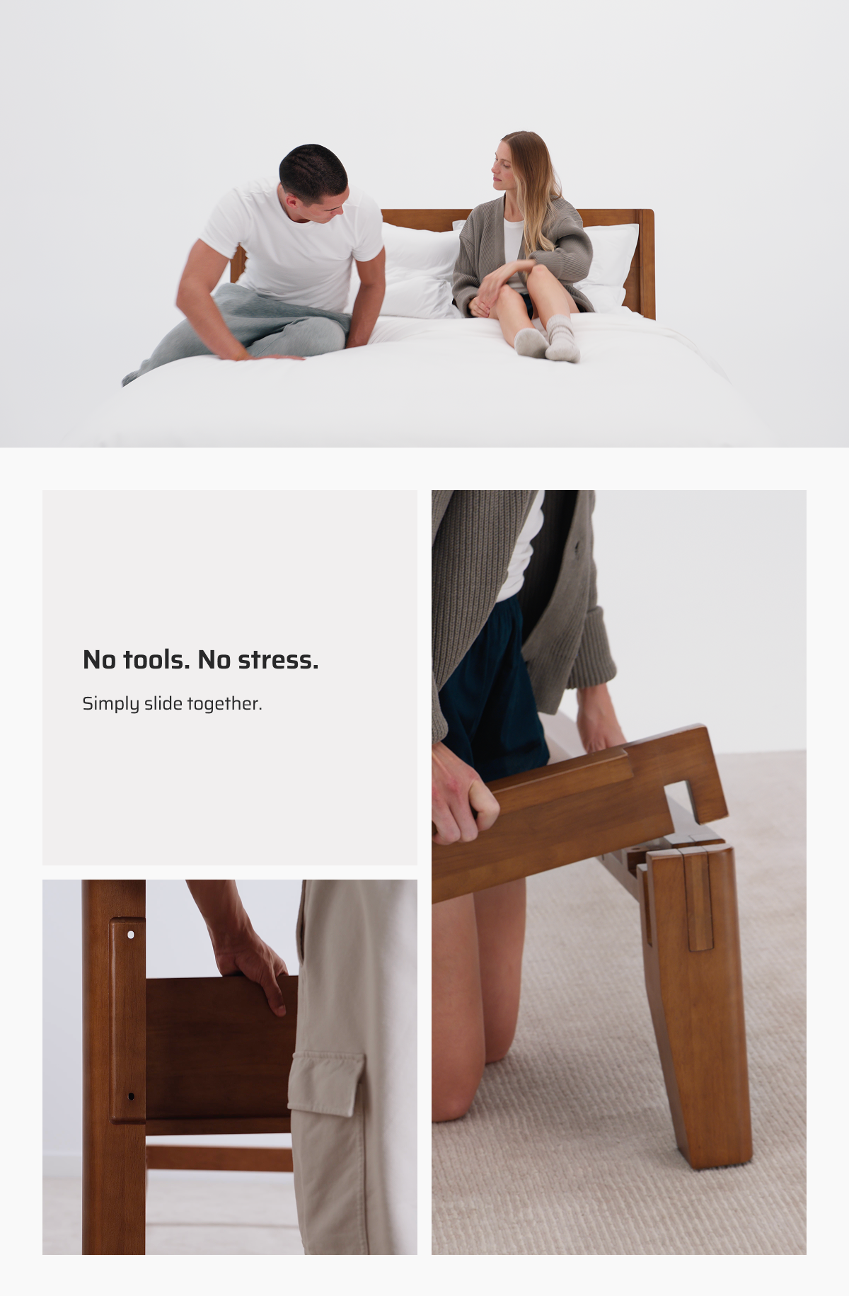 No tools. No stress. Simply slide together.