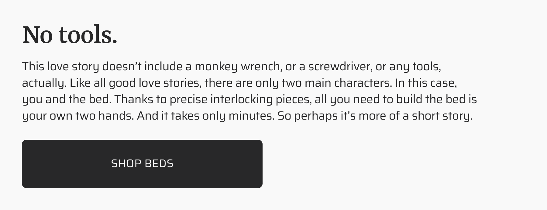This love story doesn't include a monkey wrench, or a screwdriver, or any tools, actually. Shop beds.