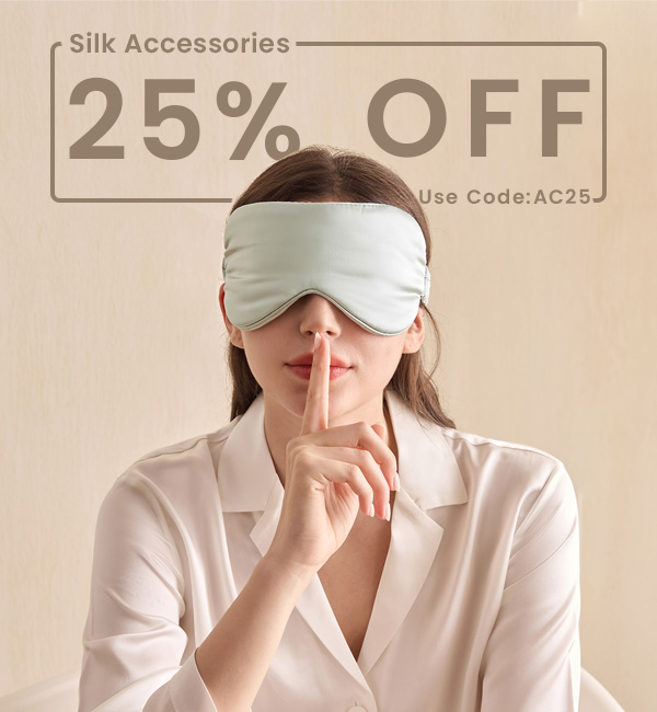 25% OFF SILK ACCESSORIES