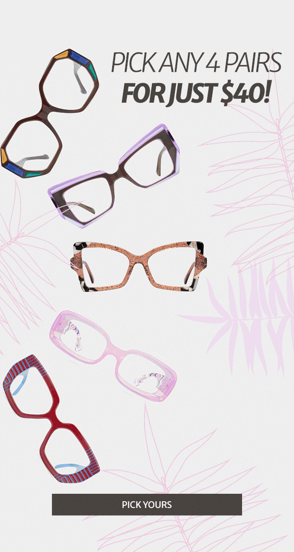 Pick ANY 4 Pairs for just $40!