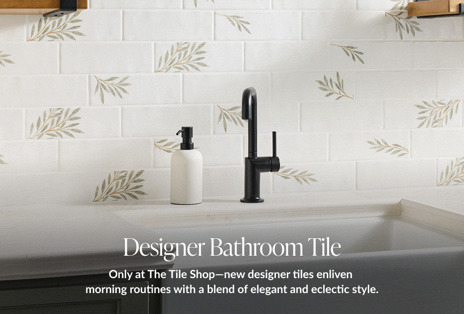 Designer Bathroom Tile - Only at The Tile Shop, these new designer tiles enliven morning routines with a blend of elegant and eclectic style. 