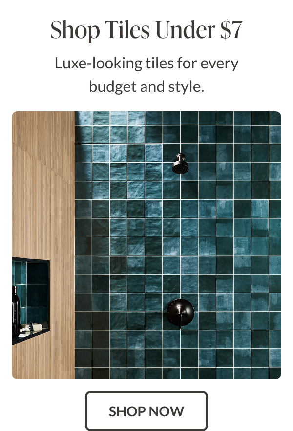 Shop Tiles Under $7 - Luxe-looking tiles for every budget and style. Shop Now