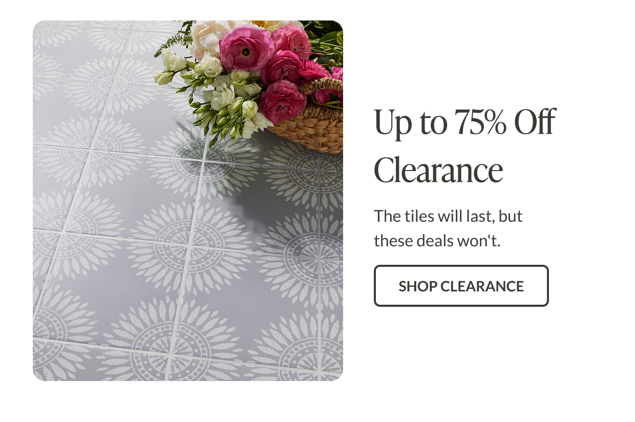 Up to 75% Off Clearance - The tiles will last, but these deals won't. Shop Clearance