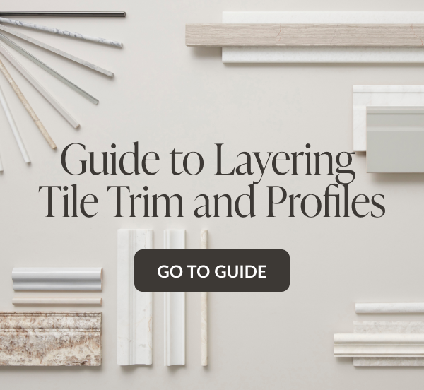 Guide to Layering Tile Trim and Profiles. Take your space to the next level with our best practices for layering tile. 