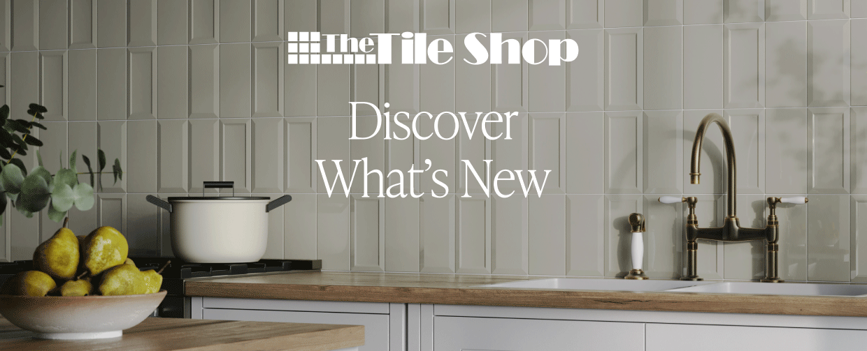 The Tile Shop Discover What's New
