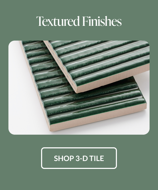 Textured Finishes - Shop 3-D Tile