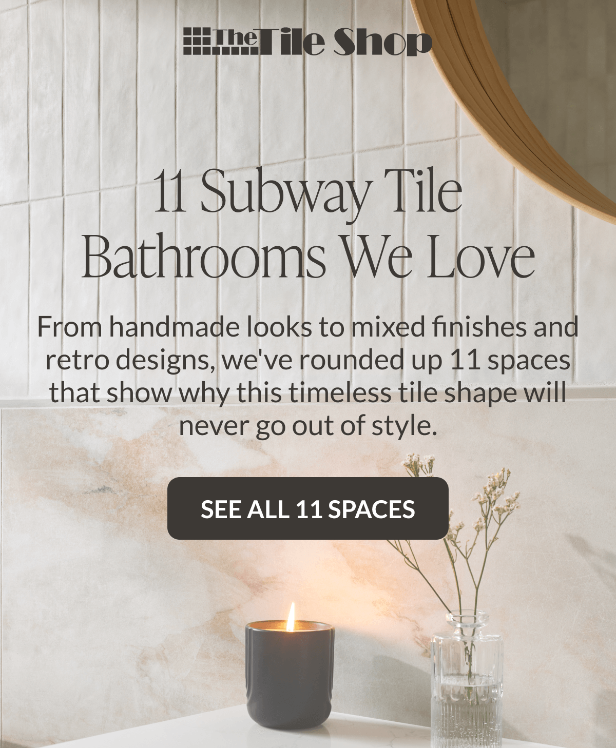 The Tile Shop 11 Subway Tile Bathrooms We Love - From handmade looks to mixed finishes and retro designs, we've rounded up 11 spaces that show why this timeless tile shape will never go out of style. See all 11 spaces