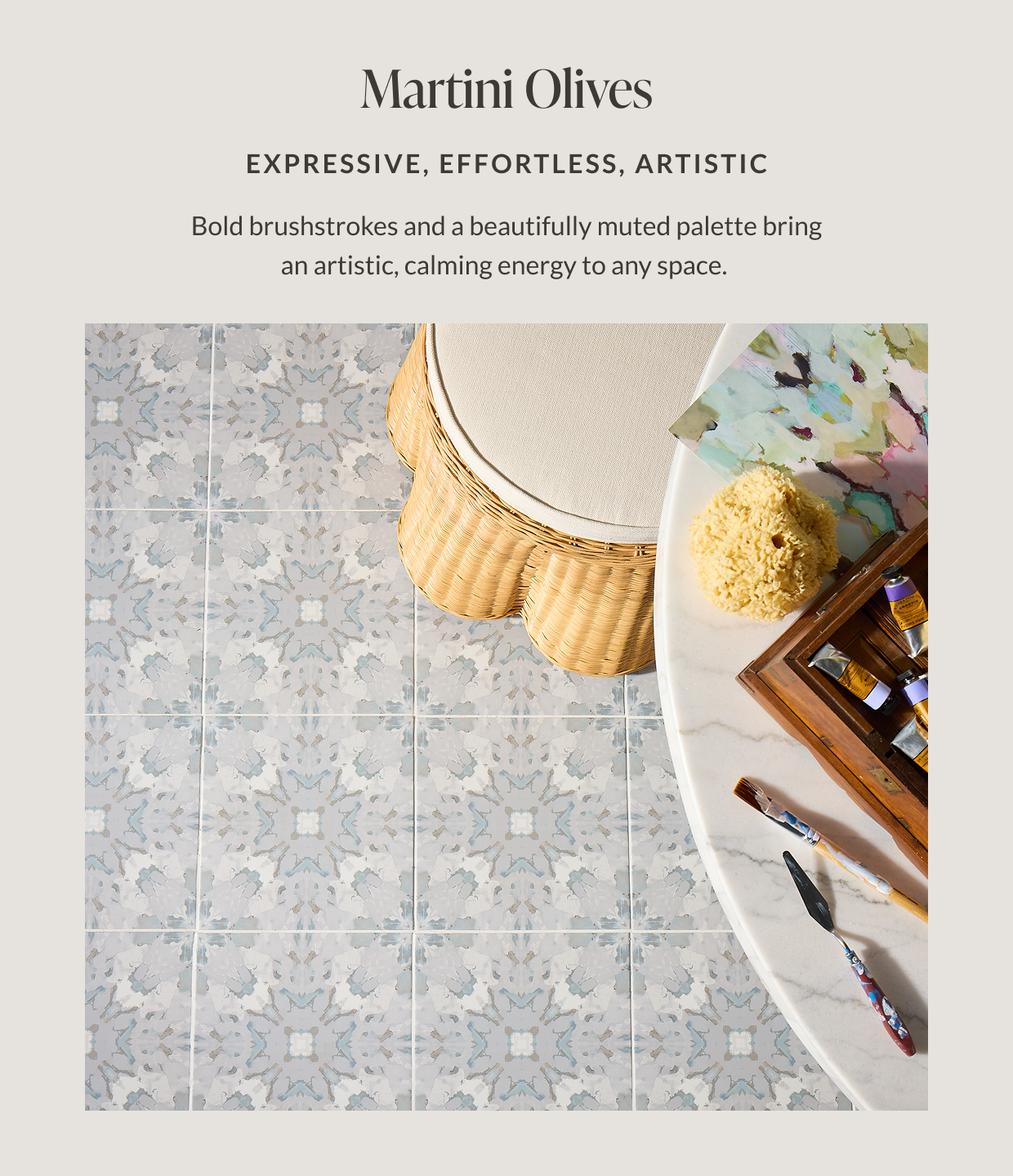 Martini Olives - Expressive, Effortless, Artistic. Bold Brushstrokes and a beautifully muted palette bring an artistic, calming energy to any space. 