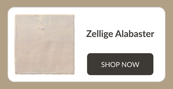 Zellige Alabaster - Shop Now