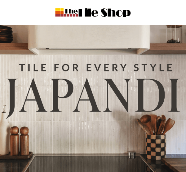 The Tile Shop - Tile For Every Style: Japandi