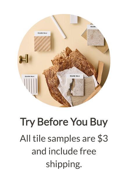 Try Before You Buy - All tile samples are $3 and include free shipping.