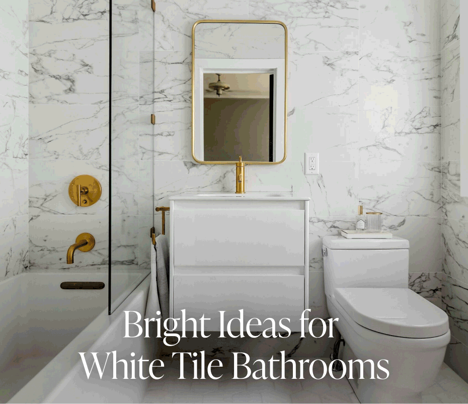 Bright Ideas for White Tile Bathrooms