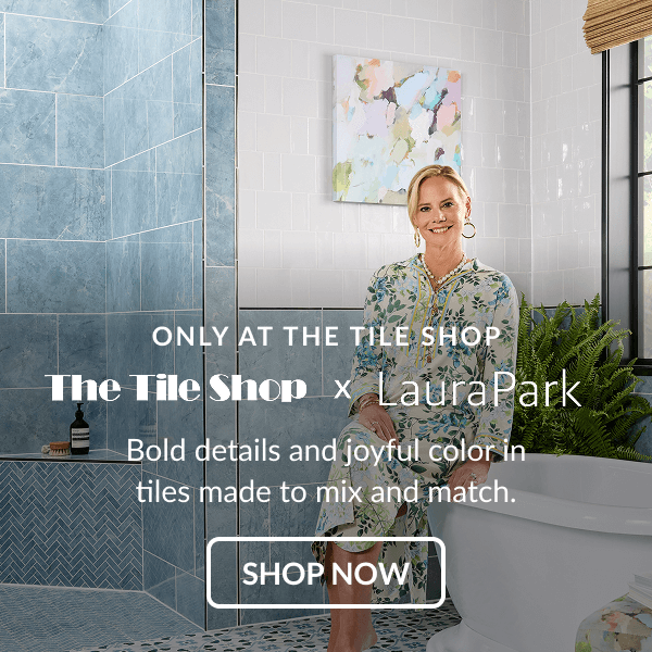 Only at The Tile Shop - The Tile Shop x Laura Park - Bold details and joyful color in tiles made to mix and match. Shop Now