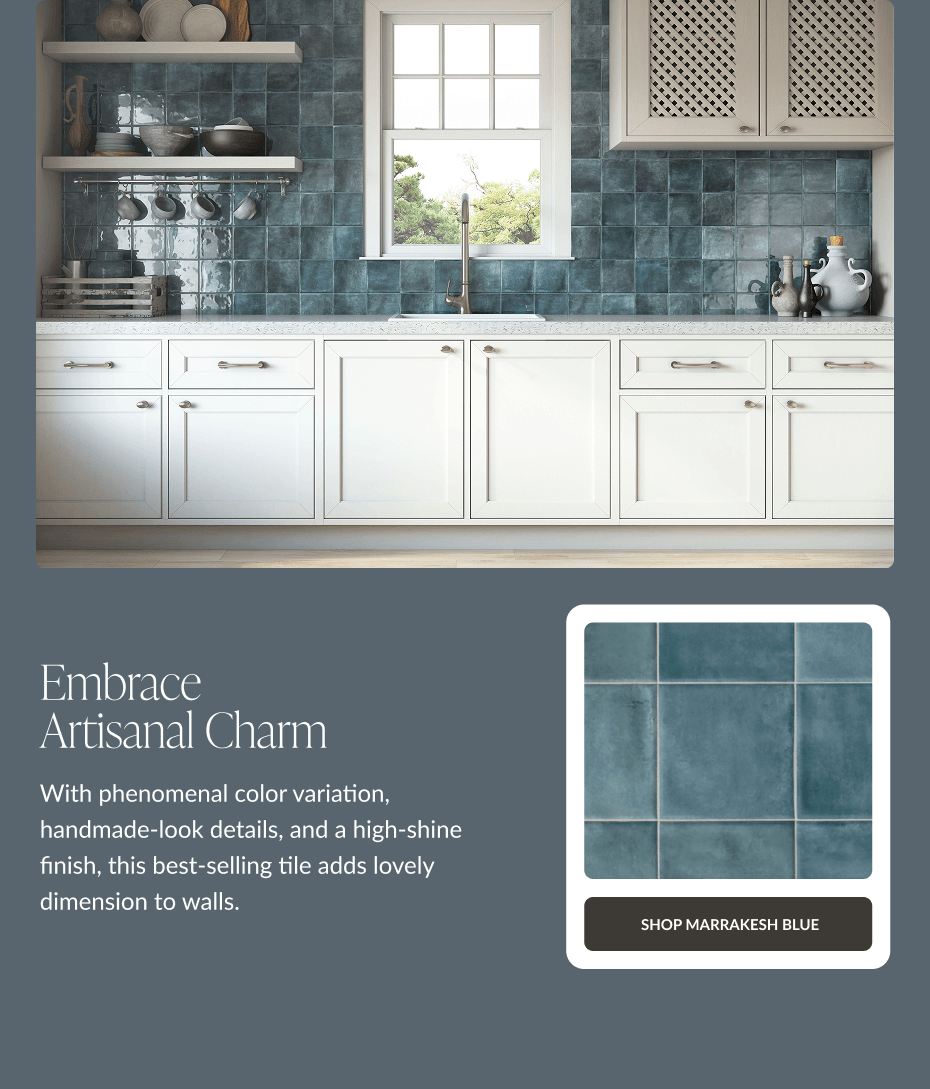 Embrace Artisanal Charm - With phenomenal color variation, handmade-look details, and a high-shine finish, this best-selling tile adds lovely dimension to walls. Shop Marrakesh Blue