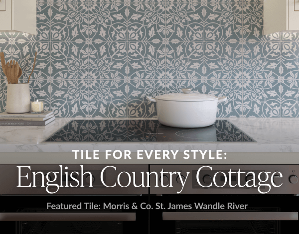 Tile For Every Style: English Country Cottage - Featuring: Morris & Co. St. James Wandle River