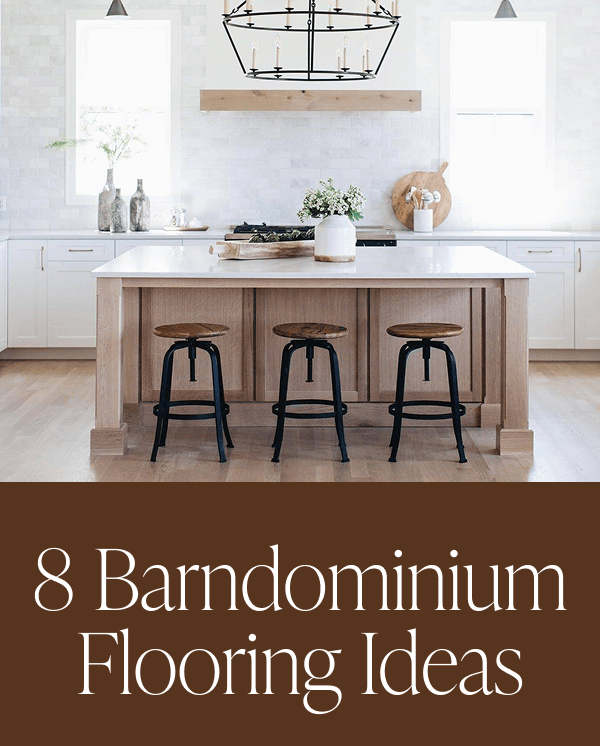 8 Barndominium Flooring Ideas
