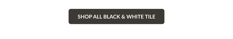 Shop All Black & White Tile