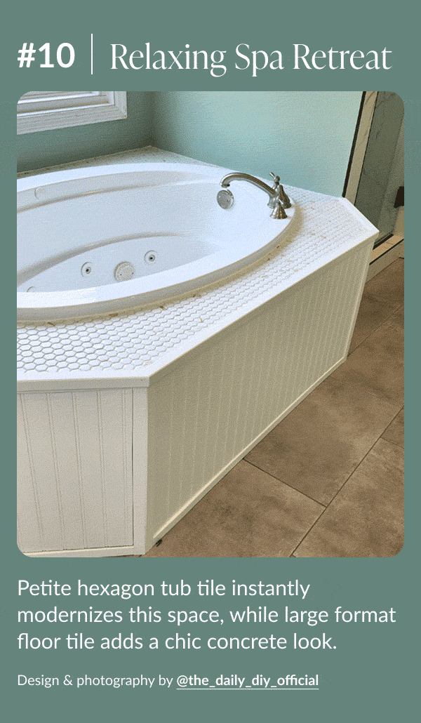 #10 Relaxing Space Retreat - Petite hexagon tub tile instantly modernizes this space, while large format tile adds a chic concrete look. 