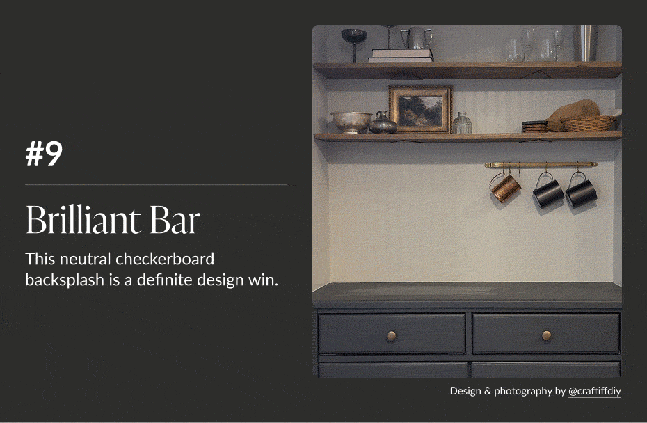 #9 Brilliant Bar - This neutral checkerboard backsplash is a definite design win. 