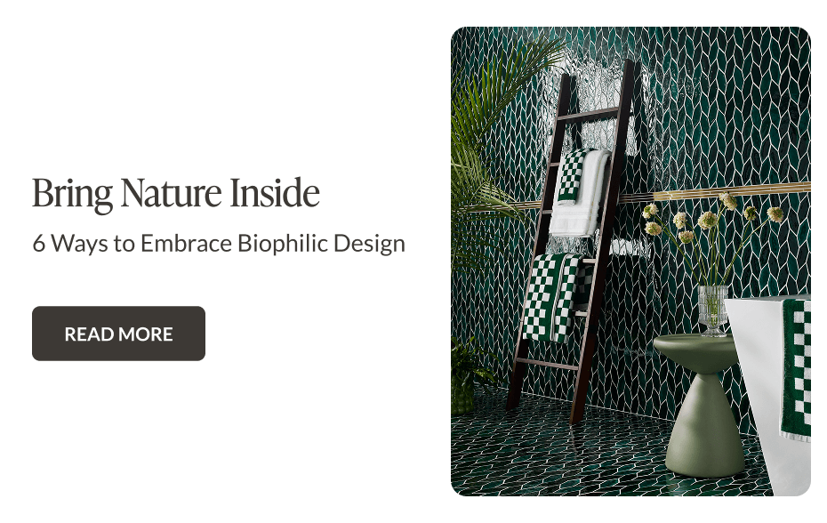 Bring Nature Inside: 6 Ways to Embrace Biophilic Design - Read More 