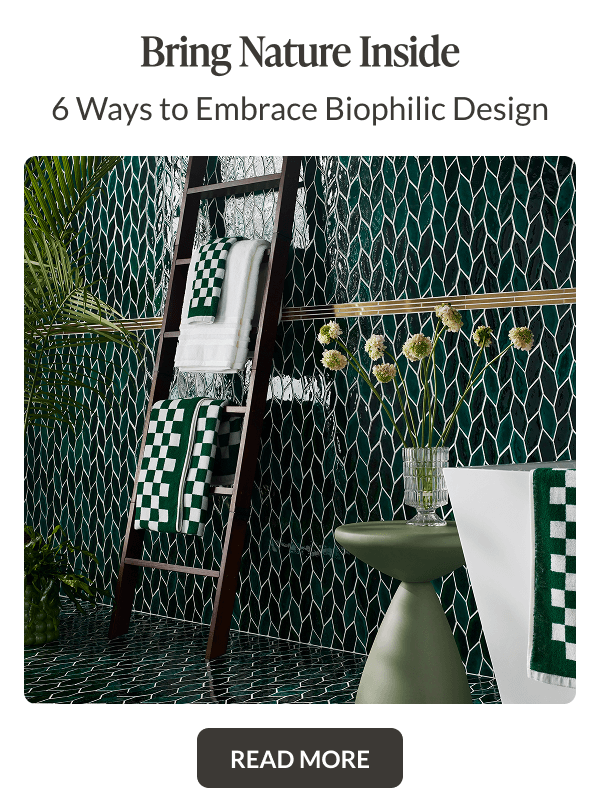 Bring Nature Inside: 6 Ways to Embrace Biophilic Design - Read More 