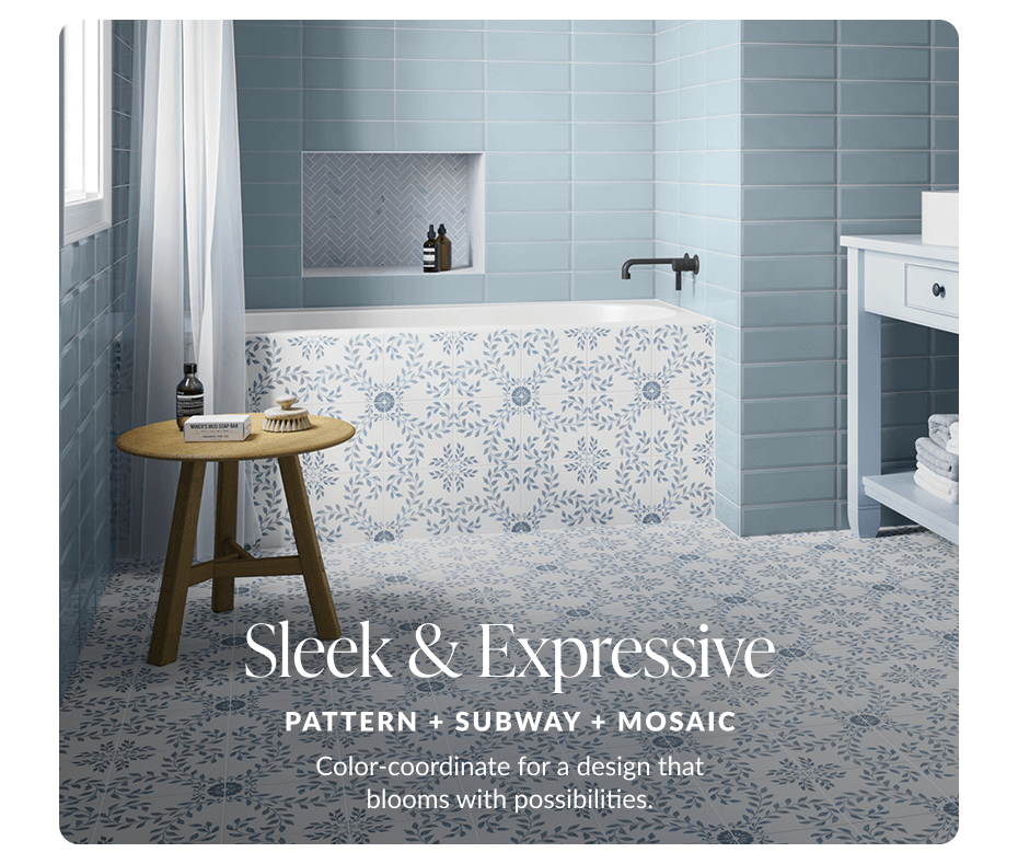 Sleep and Expressive. Pattern + Subway + Mosaic. Color-coordinate for a design that blooms with possibilities. 