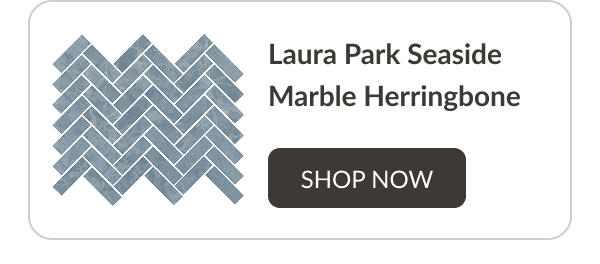 Laura Park Seaside Marble Herringbone - Shop Now