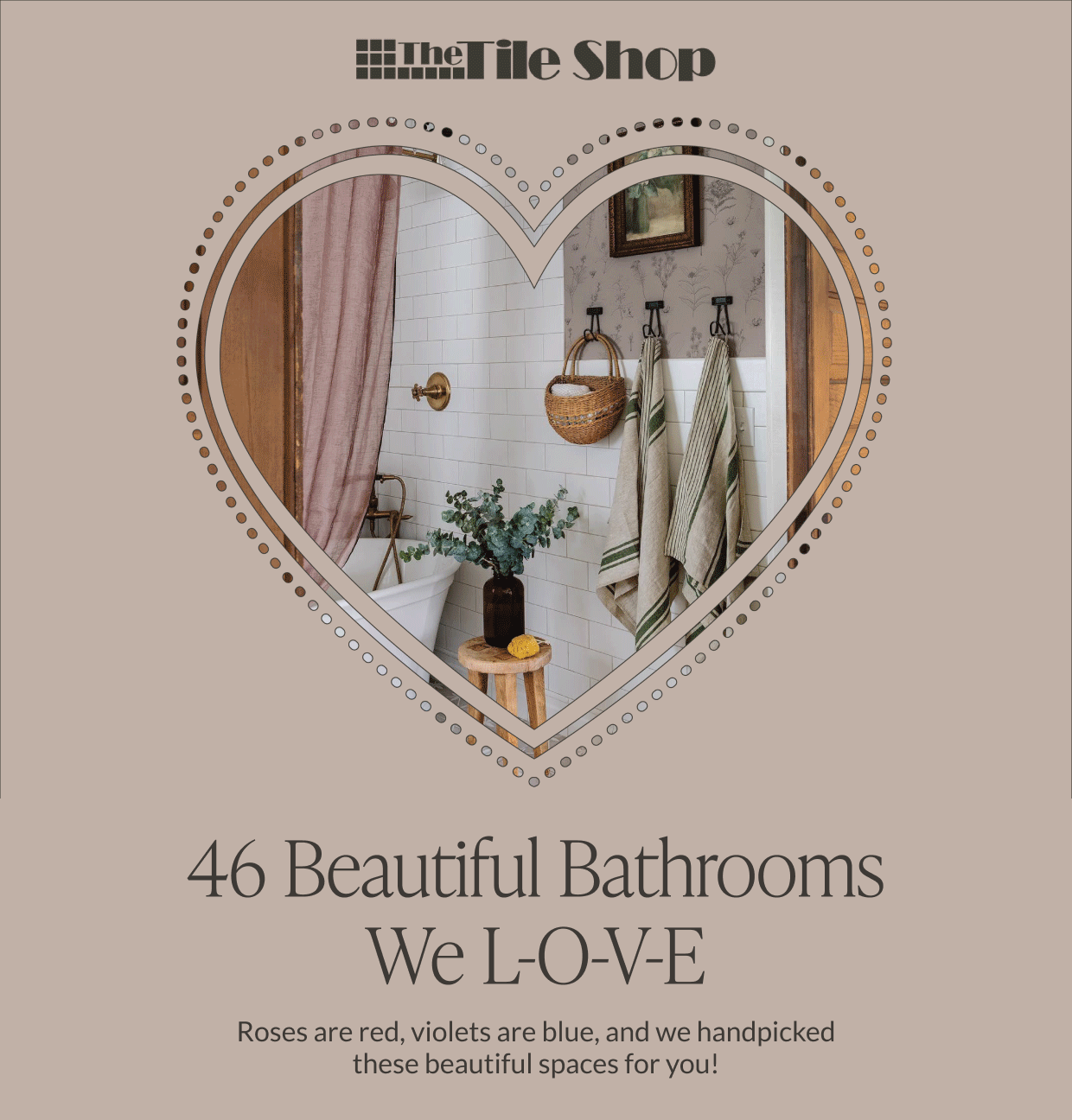 The Tile Shop - 46 Beautiful Bathrooms We L-O-V-E: Roses are red, violets are blue, and we handpicked these beautiful spaces for you!
