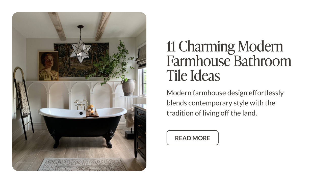 11 Charming Modern Farmhouse Bathroom Tile Ideas: Modern farmhouse design effortlessly blends contemporary style with the tradition of living off the land. Read More