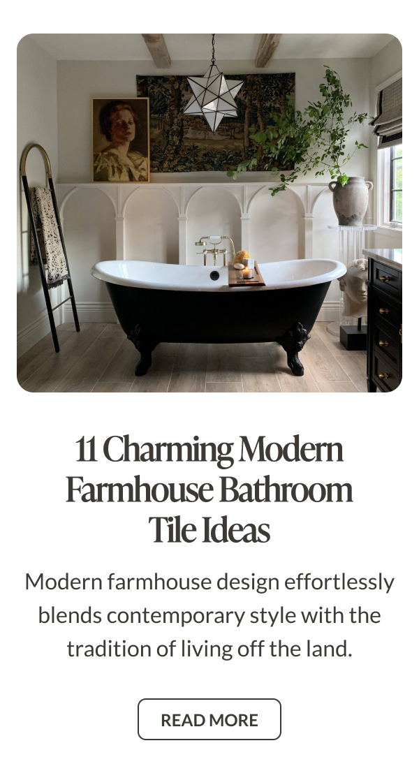 11 Charming Modern Farmhouse Bathroom Tile Ideas: Modern farmhouse design effortlessly blends contemporary style with the tradition of living off the land. Read More
