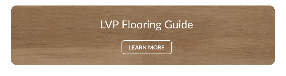 LVP Flooring Guide - Learn More