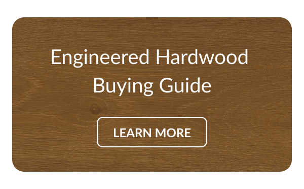 Engineered Hardwood Buying Guide - Learn More