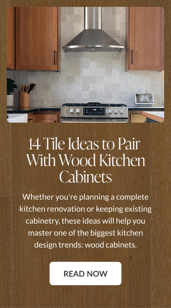 The Tile Shop - 14 Tile Ideas to Pair with Wood Kitchen Cabinets. Whether you're planning a complete kitchen renovation or keeping existing cabinetry, these ideas will help you master one of the biggest kitchen design trends: wood cabinets. Read Now