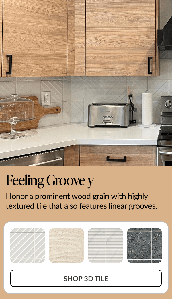Feeling Groove-y - Honor a prominent wood grain with highly textured tile that also features linear grooves. Shop 3D Tile