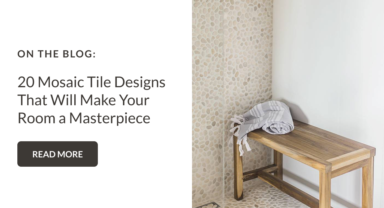 On The Blog: 20 Mosaic Tile Designs That Will Make Your Room a Masterpiece - Read More