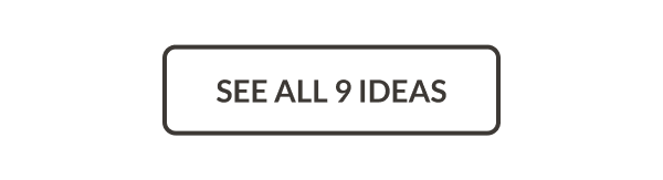 See All 9 Ideas